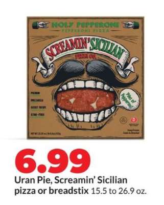 Uran Pie, Screamin’ Sicilian pizza or breadstix