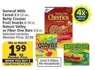 General Mills Cereal 8.9-12 oz. Betty Crocker Fruit Snacks 6-10 ct. Nature Valley or Fiber One Bars 5-6 ct. - Selected varieties
Member Price: $2.99
Mix or Match
Single Member Price: $2.99