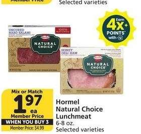 Hormel Natural Choice Lunchmeat - 6-8 oz.
Selected varieties

Member Price: $4.99

Mix or Match