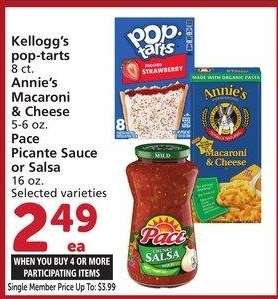 Kellogg's pop-tarts 8 ct. Annie's Macaroni & Cheese 5-6 oz. Pace Picante Sauce or Salsa 16 oz. - Single Member Price Up To: $3.99
Mix or match on four or more participating items in a single transaction with Membership where applicable