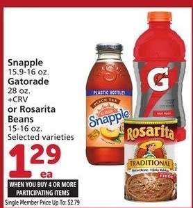 Snapple 15.9-16 oz. Gatorade 28 oz. or Rosarita Beans 15-16 oz. - Selected varieties
Single Member Price Up To: $2.79

Mix or match on four or more participating items in a single transaction. With Membership where applicable.