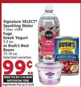Signature SELECT® Sparkling Water 1 liter, + CRV Fage Greek Yogurt 5.3 oz. or Bush's Best Beans 15-16 oz. - Selected varieties

Single Member Price Up To: $2.49

Mix or match on four or more participating items in a single transaction. With Membership where applicable.