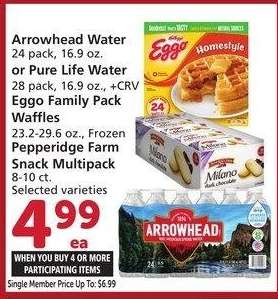 Arrowhead Water 24 pack, 16.9 oz. or Pure Life Water 28 pack, 16.9 oz., + CRV Eggo Family Pack Waffles 23.2-29.6 oz., Frozen Pepperidge Farm Snack Multipack 8-10 ct. - Selected varieties
Single Member Price Up To: $6.99
Mix or match on four or more participating items in a single transaction. With Membership where applicable.