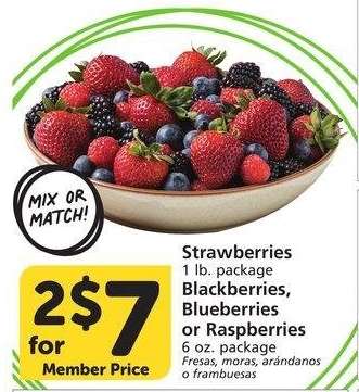 Strawberries 1 lb. package Blackberries, Blueberries or Raspberries 6 oz. package
