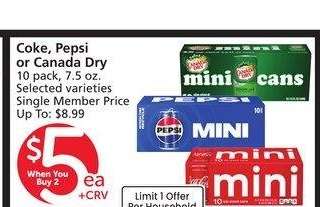Coke, Pepsi or Canada Dry - 10 pack, 7.5 oz. Selected varieties Single Member Price Up To: $8.99