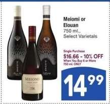 Meiomi or Elouan - 750 ml.,
Select Varietals
Single Purchase $16.66 
When You Buy 6 or More