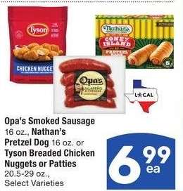 Opa's Smoked Sausage 16 oz., Nathan's Pretzel Dog 16 oz. or Tyson Breaded Chicken Nuggets or Patties 20.5-29 oz. - Select Varieties