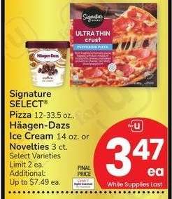 Signature SELECT® Pizza 12-33.5 oz., Häagen-Dazs Ice Cream 14 oz. or Novelties 3 ct. - Select Varieties