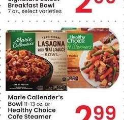 Marie Callender's Bowl 11-13 oz. Healthy Choice. - or Cafe Steamer 9.5-10.3 oz select varieties