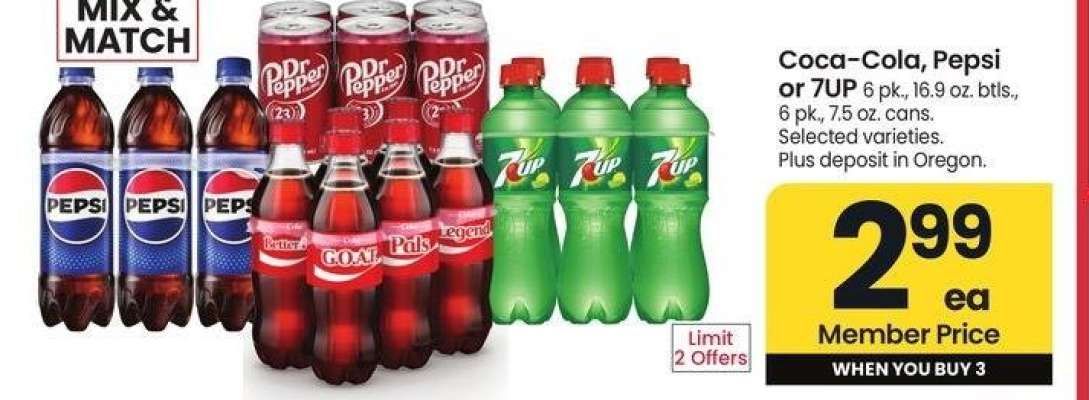 Coca-Cola, Pepsi or 7UP - 6 pk. 16.9 oz. btls,
6pk. 7.5 oz. Cans
Select Varieties

Mix & Match