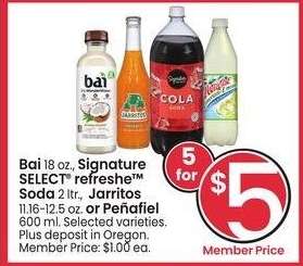 Bai 18 oz., Signature SELECT® refreshe™ Soda 2 ltr., Jarritos 11.16-12.5 oz. or Peñafiel 600 ml. - Selected varieties.

Member Price: $1.00 ea.