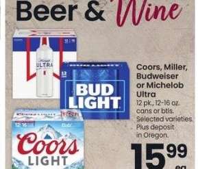 Coors, Miller, Budweiser or Michelob Ultra - 12 pk., 12-16 oz. cans or btls. Selected varieties.