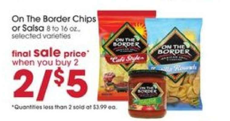On The Border chips or salsa