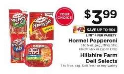 Hormel Pepperoni or Hillshire Farm Deli Selects