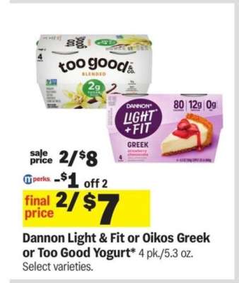 Dannon Light & Fit or Oikos Greek or Too Good Yogurt