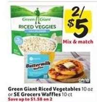 Green Giant Riced Vegetables or SE Grocers Waffles