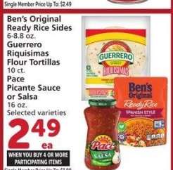 Ben's Original Ready Rice Sides 6-8.8 oz. Guerrero Riquisimas Flour Tortillas 10 ct. Pace Picante Sauce or Salsa 16 oz. - Selected varieties 
Single Member Price Up To: $3.99