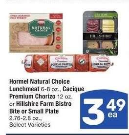 Hormel Natural Choice Lunchmeat 6-8 oz., Cacique Premium Chorizo 12 oz. or Hillshire Farm Bistro Bite or Small Plate 2.76-2.8 oz. - Select Varieties