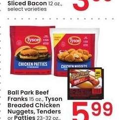 Ball Park Beef Franks 15 oz., Tyson Breaded Chicken Nuggets, Tenders or Patties 23-32 oz. - select varieties