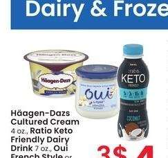 Häagen-Dazs Cultured Cream 4 oz., Ratio Keto Friendly Dairy Drink 7 oz., Oui French Style or Dairy Free Yogurt 5 oz.