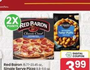 Red Baron 15.77-23.45 oz., Single Serve Pizza 8.8-11.6 oz. or Signature SELECT® Potatoes 13.5-32 oz. - Selected varieties.