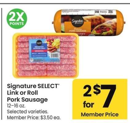 Signature SELECT® Link or Roll Pork Sausage - 12-16 oz. Selected varieties. Member Price: $3.50 ea.