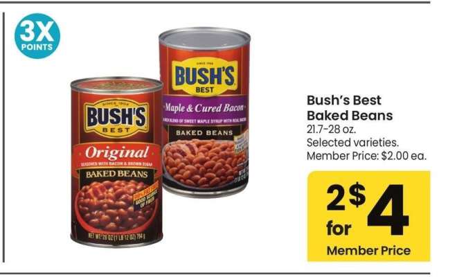 Bush's Best Baked Beans - 21.7-28 oz. Selected varieties. Member Price: $2.00 ea.