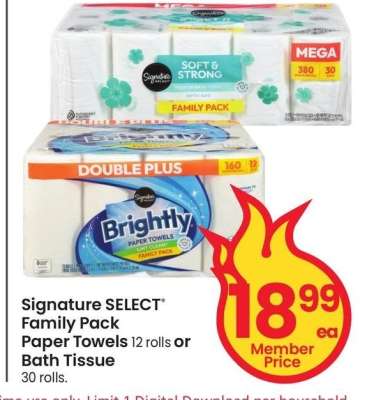 Signature SELECT® Family Pack Paper Towels 12 rolls or Bath Tissue 30 rolls.