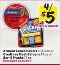 Armour Lunchmakers or Gwaltney Meat Bologna or Bar-S Franks