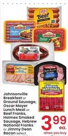Johnsonville Breakfast or Ground Sausage, Oscar Mayer Lunch Meat or Beef Franks, Holmes Smoked Sausage, Hebrew National Franks or Jimmy Dean Bacon - select varieties and sizes