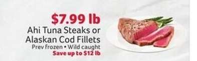 Ahi Tuna Steaks or Alaskan Cod Fillets