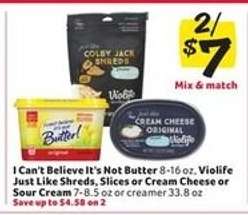 I Can't Believe It's Not Butter, Violife Just Like Shreds, Slices or Cream Cheese or Sour Cream