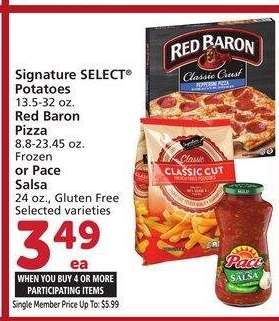 Signature SELECT® Potatoes 13.5-32 oz. Red Baron Pizza 8.8-23.45 oz. Frozen or Pace Salsa 24 oz. Gluten Free - Selected varieties
Single Member Price Up To: $5.99

Mix or match on four or more participating items in a single transaction. With Membership where applicable.