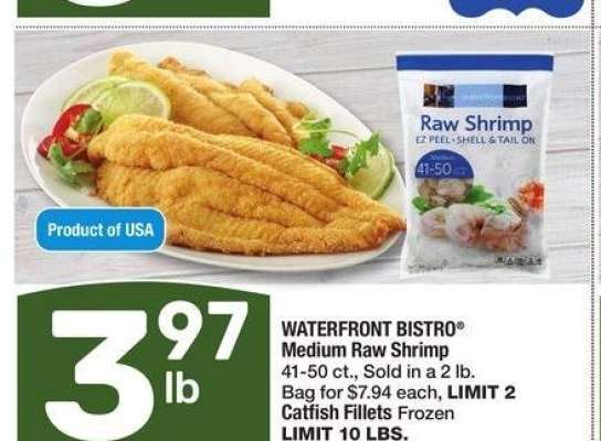 WATERFRONT BISTRO® Medium Raw Shrimp 41-50 ct., Catfish Fillets Frozen - Sold in a 2 lb. Bag for $7.94 each