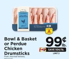 Bowl & Basket or Perdue Chicken Drumsticks