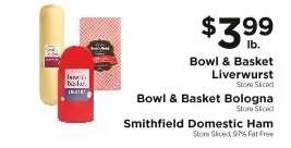 Bowl & Basket Liverwurst, Bowl & Basket Bologna, Smithfield Domestic Ham