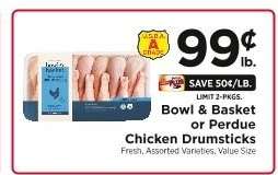 Bowl & Basket or Perdue Chicken Drumsticks