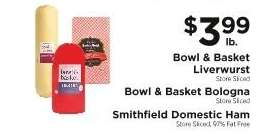 Bowl & Basket Liverwurst, Bowl & Basket Bologna, Smithfield Domestic Ham