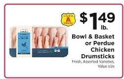 Bowl & Basket or Perdue Chicken Drumsticks