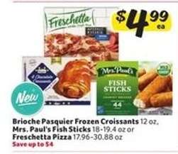 Brioche Pasquier Frozen Croissants, Mrs. Paul's Fish Sticks, Freschetta Pizza