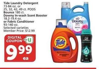 Tide Laundry Detergent 73-84 oz. or 25, 32, 42, 49 ct. PODS Bounce 180 ct., Downy In-wash Scent Booster 18.2-19.4 oz. or Fabric Conditioner 93-140 oz. - Selected varieties
Member Price: $12.99