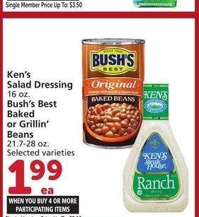 Ken's Salad Dressing 16 oz. Bush's Best Baked or Grillin' Beans 21.7-28 oz. - Selected varieties

Single Member Price Up: $3.99

Mix or match on four or more participating items in a single transaction. With Membership where applicable