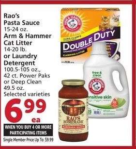 Rao's Pasta Sauce 15-24 oz. Arm & Hammer Cat Litter 14-20 lb. or Laundry Detergent 100.5-105 oz., 42 ct. Power Paks or Deep Clean 49.5 oz. - Mix or match on four or more participating items in a single transaction with Membership where applicable
Selected varieties
Single Member Price Up To: $9.99