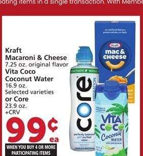 Kraft Macaroni & Cheese 7.25 oz. original flavor Vita Coco Coconut Water 16.9 oz. Selected varieties or Core 23.9 oz. - Single Member Price Up To: $3.50

Mix or match on four or more participating items in a single transaction. With Membership where applicable