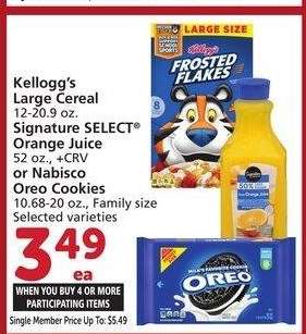 Kellogg's Large Cereal 12-20.9 oz. Signature SELECT® Orange Juice 52 oz., +CRV or Nabisco Oreo Cookies 10.68-20 oz., Family size - Selected varieties
Single Member Price Up To: $5.49

Mix or match on four or more participating items in a single transaction. With Membership where applicable.