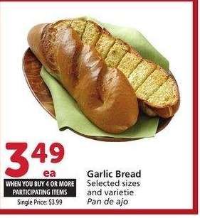 Garlic Bread - Selected sizes and varieties
Single Price: $3.99

Mix or match on four or more participating items in a single transaction. With Membership where applicable.