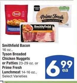 Smithfield Bacon 16 oz., Tyson Breaded Chicken Nuggets or Patties 23-29 oz. or Prime Fresh Lunchmeat 14-16 oz. - Select Varieties