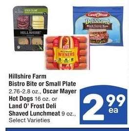 Hillshire Farm Bistro Bite or Small Plate 2.76-2.8 oz., Oscar Mayer Hot Dogs 16 oz. or Land O'Frost Deli Shaved Lunchmeat 9 oz. - Select Varieties