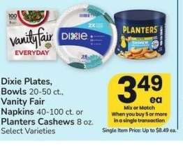 Dixie Plates, Bowls 20-50 ct., Vanity Fair Napkins 40-100 ct. or Planters Cashews 8 oz. - Mix or Match

Mix or match on 5 or more items in a single transaction