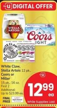 White Claw, Stella Artois 12 pk., Coors or Miller 15 pk., 16 oz.